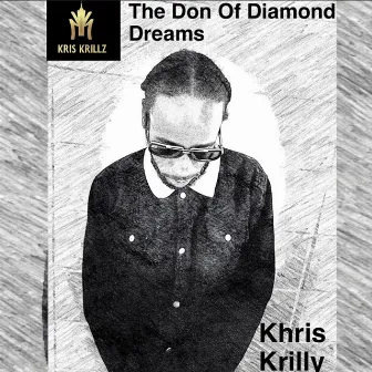 The Don of Diamond Dreams by Kris Krillz