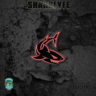 Sharklyfe or No Life, Vol. 2 by Sharklyfe Music Group