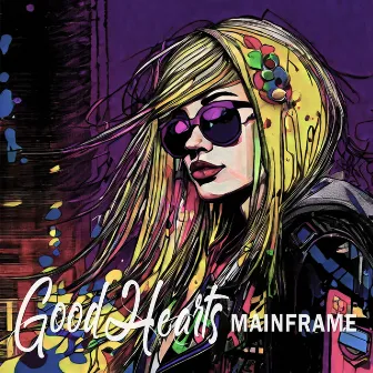 Good Hearts by Mainframe