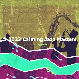 # 2023 Calming Jazz Masters by Calming Dog Jazz Classics