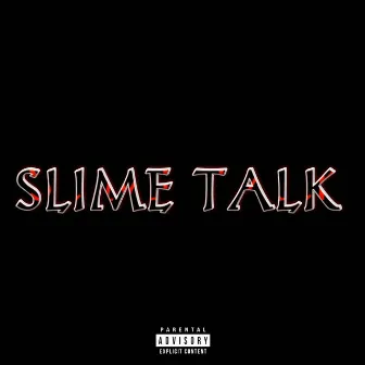 SLIME TALK by Pistol Slime