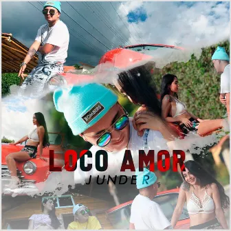 Loco Amor by Junder