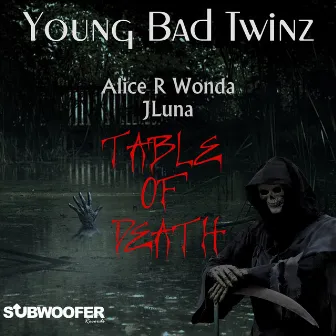 Table of Death by Young Bad Twinz