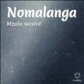 Nomalanga by Mzala Wesive