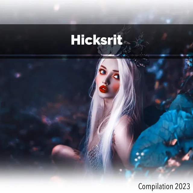 Hicksrit Compilation 2023