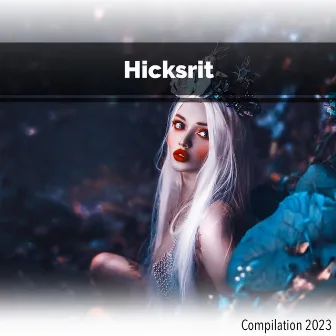 Hicksrit Compilation 2023 by Mauro Rawn