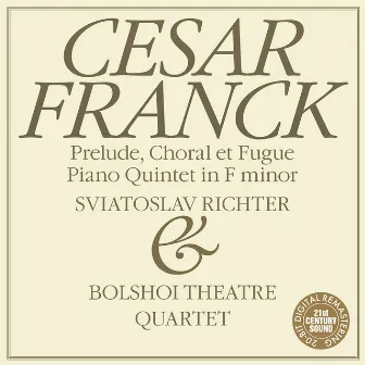 Franck: Prélude, Chorale et Fugue, Piano Quintet in F Minor by Bolshoi Theatre Quartet