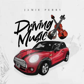 Driving Music by Jamie Perry