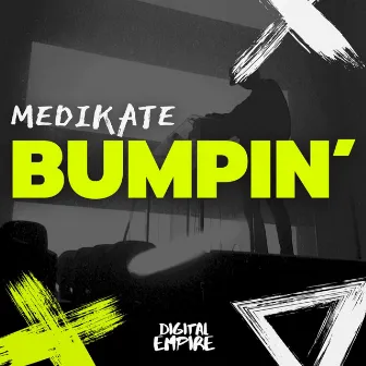 Bumpin' by Medikate