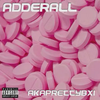 Adderall by AKAPrettyBxi