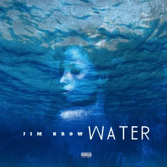 Water by Jim Krow