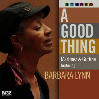 A Good Thing by Martinez & Guthrie