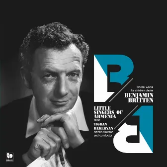 Britten: A Ceremony of Carols, Op. 28 - Missa Brevis, Op. 63 - Friday Afternoons, Op. 7 - Three Two-Part Songs by Tigran Hekekyan