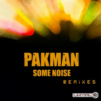 Some Noise Remixes by PakMan