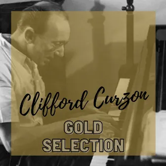 Clifford Curzon - Gold Selection by The Budapest Quartet