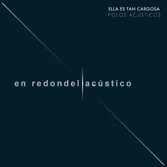 En Redondel - Acústico by Ella Es Tan Cargosa