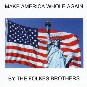 Make America Whole Again by The Folkes Brothers