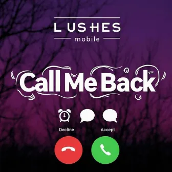 Call me back by Lushes