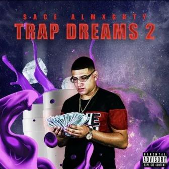 Trap Dreams 2 by Sace Almxghty