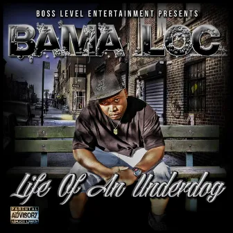 Life of an Underdog by Bama Loc