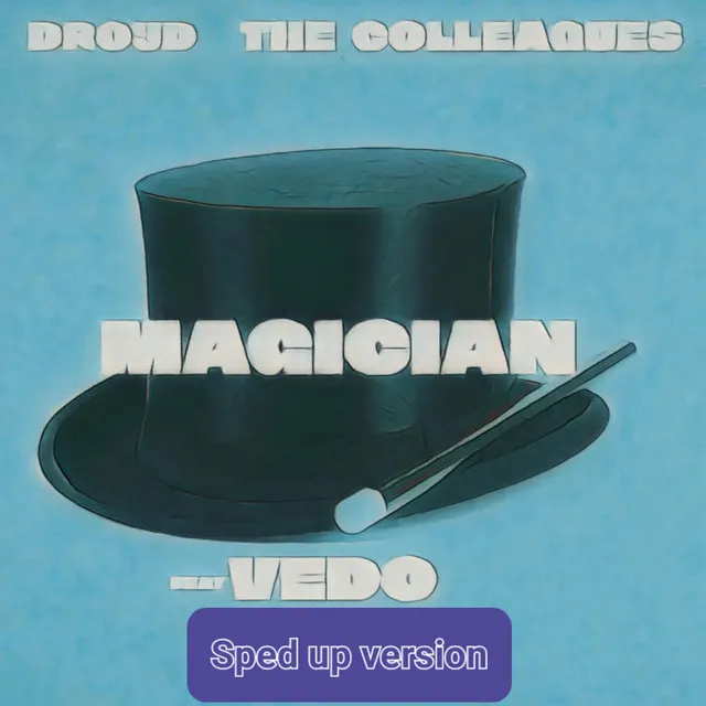 Magician - Sped up version