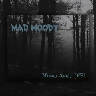 Night Shift [EP] by Mad Moody