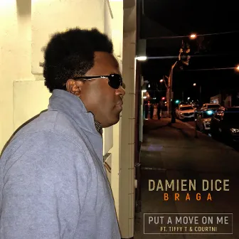 Put A Move On Me by Damien Dice Braga