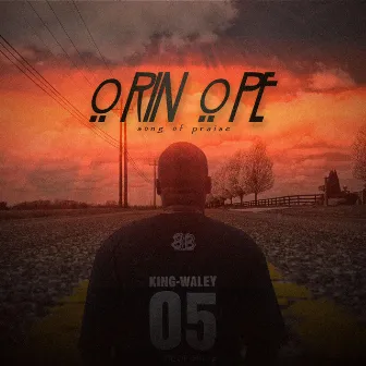 Orin ope(song of praise) by King-Waley