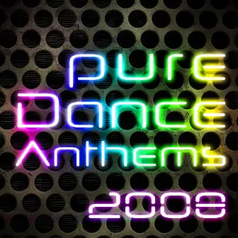 Pure Dance Anthems 2008 by Electric Dust