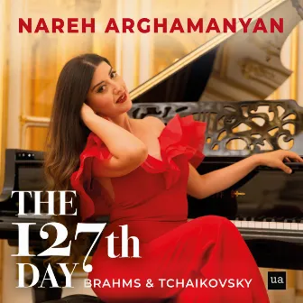 Brahms Intermezzi Op.117 and Tchaikovsky The Seasons Op.37a: The 127th Day by Nareh Arghamanyan