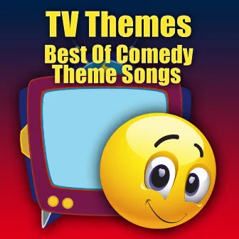 TV Themes - Best Of Comedy Theme Songs by Unknown Artist