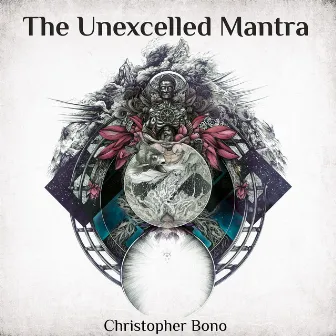 The Unexcelled Mantra by Christopher Bono