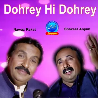 Dohrey Hi Dohrey by Nawaz Rakat