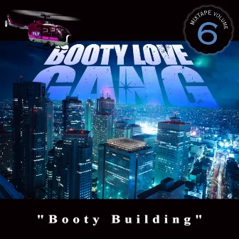 Booty Building (mixtape vol.6) by Booty Love Gang