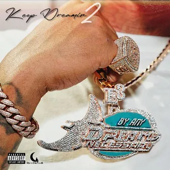 Keep Dreamin' 2 by Rico Dream$