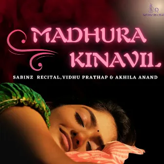 Madhura Kinavil by Sabinz Recital