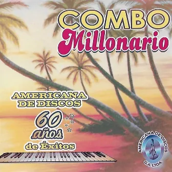 Americana de Discos, 60 Años de Éxitos by Combo Millonario