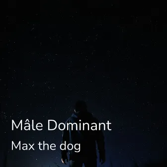 Mâle dominant by max the dog