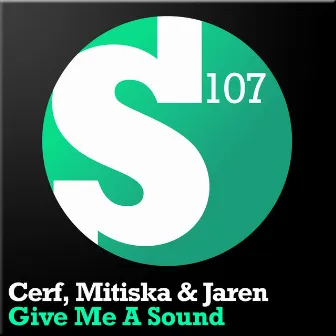 Give Me A Sound by Cerf, Mitiska & Jaren