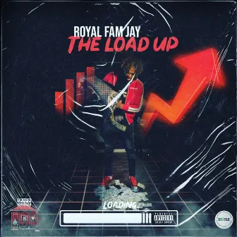 The Load Up by Royal Fam Jay