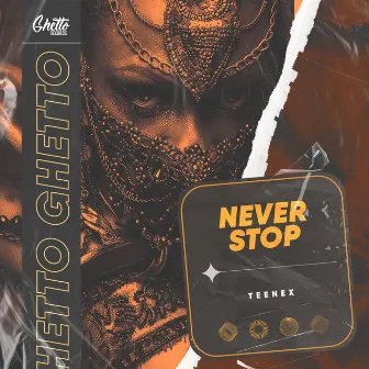 Never Stop by Teenex