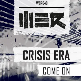 Come On by Crisis Era