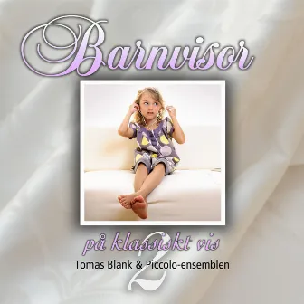 Barnvisor På Klassiskt Vis, Vol. 2 by Piccolo-Ensemblen