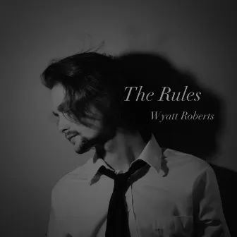 The Rules by Wyatt Roberts