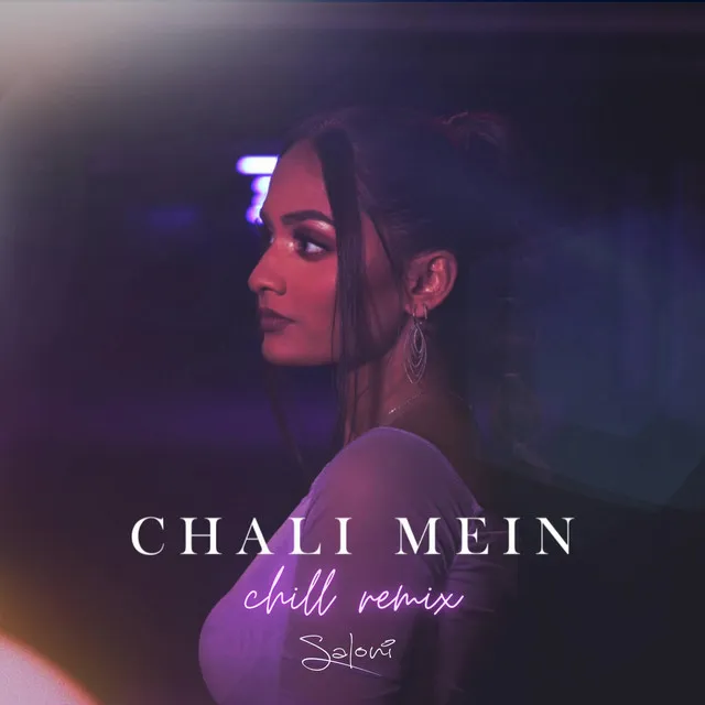 Chali Mein - Chill Remix