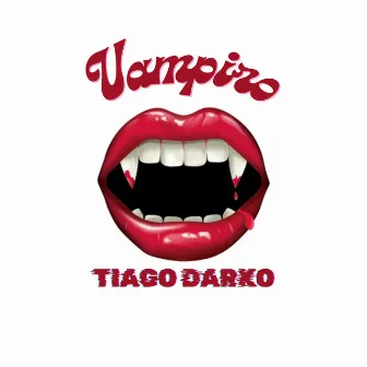 Vampiro by Tiago Darko