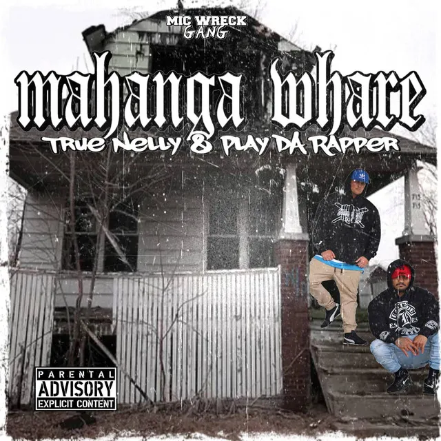 True Nelly & Play Da Rapper - Mahanga Whare