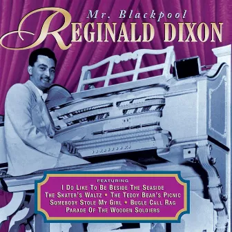 Mr Blackpool by Reginald Dixon