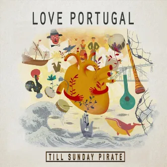 Love Portugal by TILL SUNDAY PIRATE