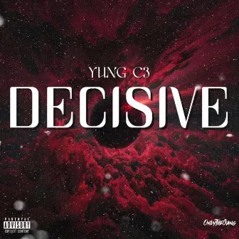 Decisive by Yung C3